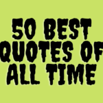 50 Best Quotes of All Time