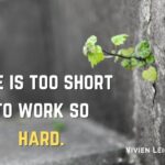 Life Is Too Short Quotes