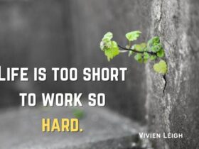 Life Is Too Short Quotes