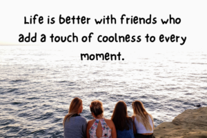 cool friends quotes